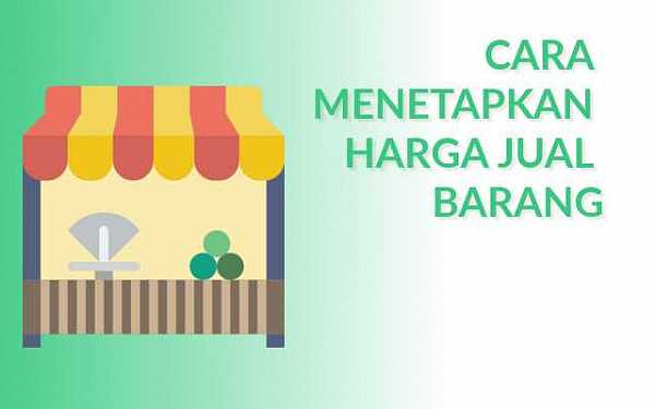 Menetapkan Harga Jual Beli Barang dengan Metode Syar-i Menetapkan Harga Jual Beli Barang dengan Metode Syar-i