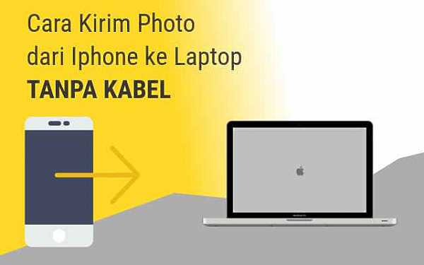 Cara Kirim Photo dari Iphone ke Laptop Tanpa Kabel